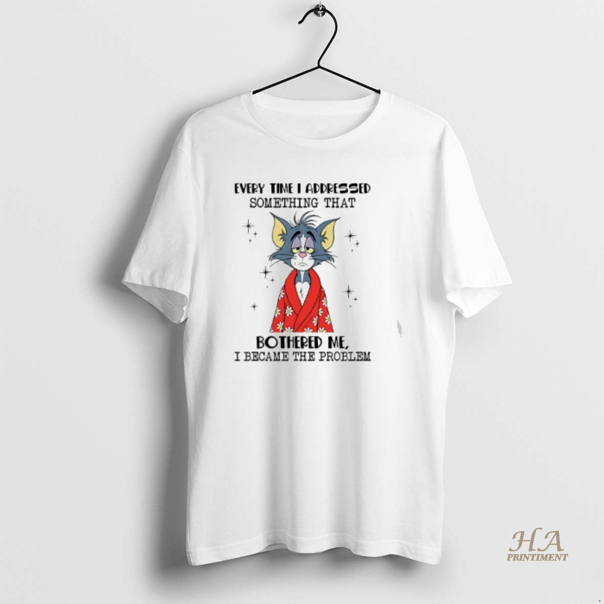 Official Tom Every Time I Addressed Something That Bothered Me I Became The Problem T-Shirts, Hoodie, Sweatshirt