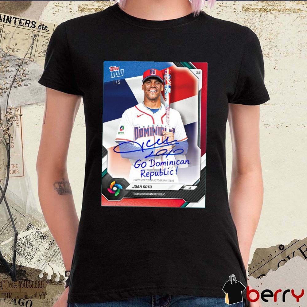 Topps Now Juan Soto Team Dominican Republic Topps Certified Autograph Issue Signature t-shirt
