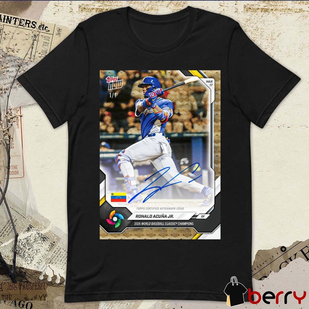 Topps Now Ronald Acuna Jr. 2026 World Baseball Classic Champions Signature Poster t-shirt