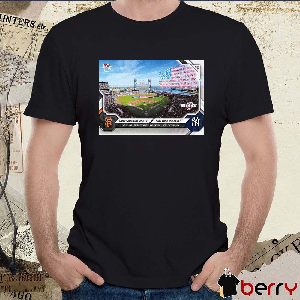 Topps Now San Francisco Giants Vs New York Yankees MLB 2026 Opening Night t-shirt