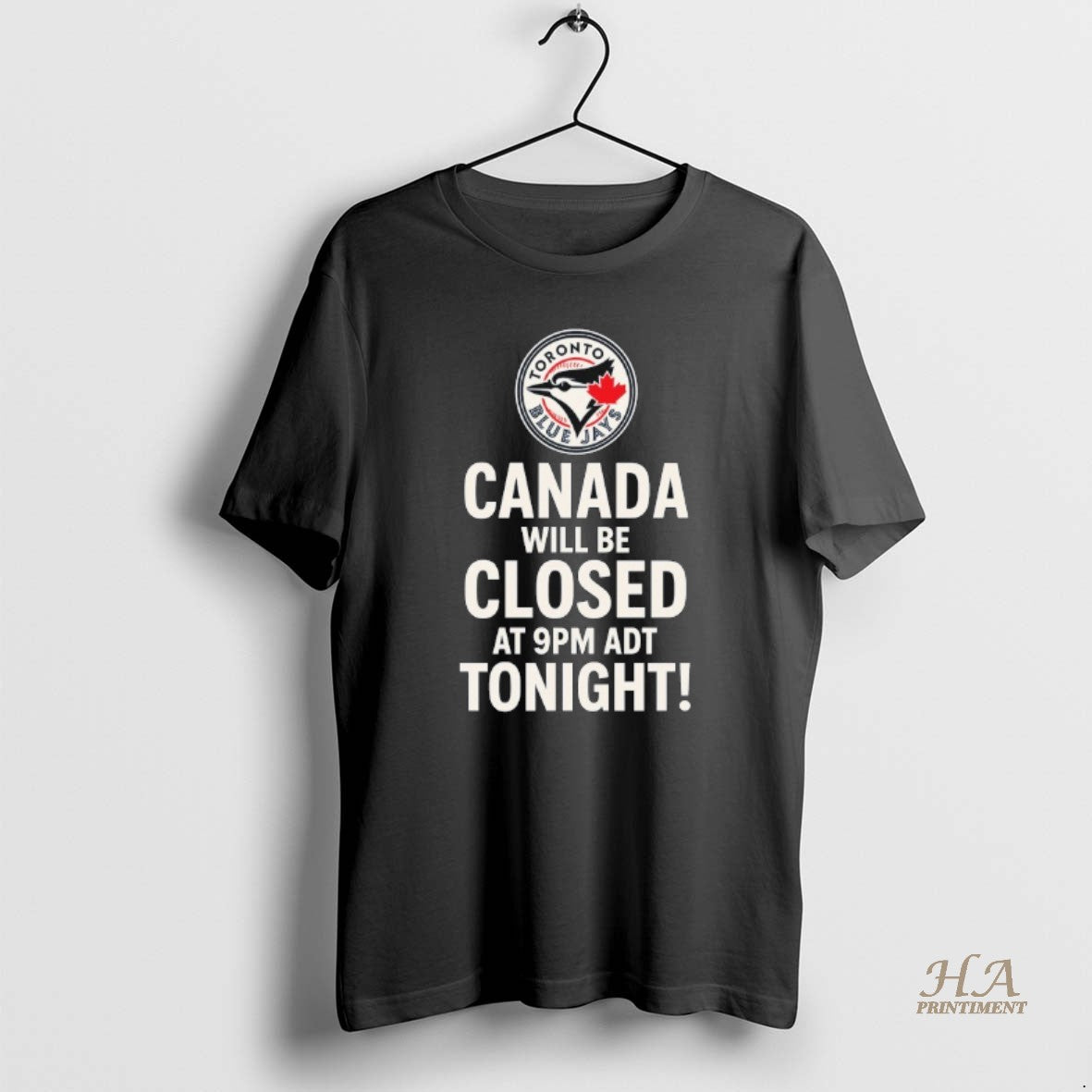 Official Toronto Blue Jays Canada Will Be Closed At 9pm Adt Tonight T-Shirts, Hoodie, Sweatshirt | InkNestWear.com