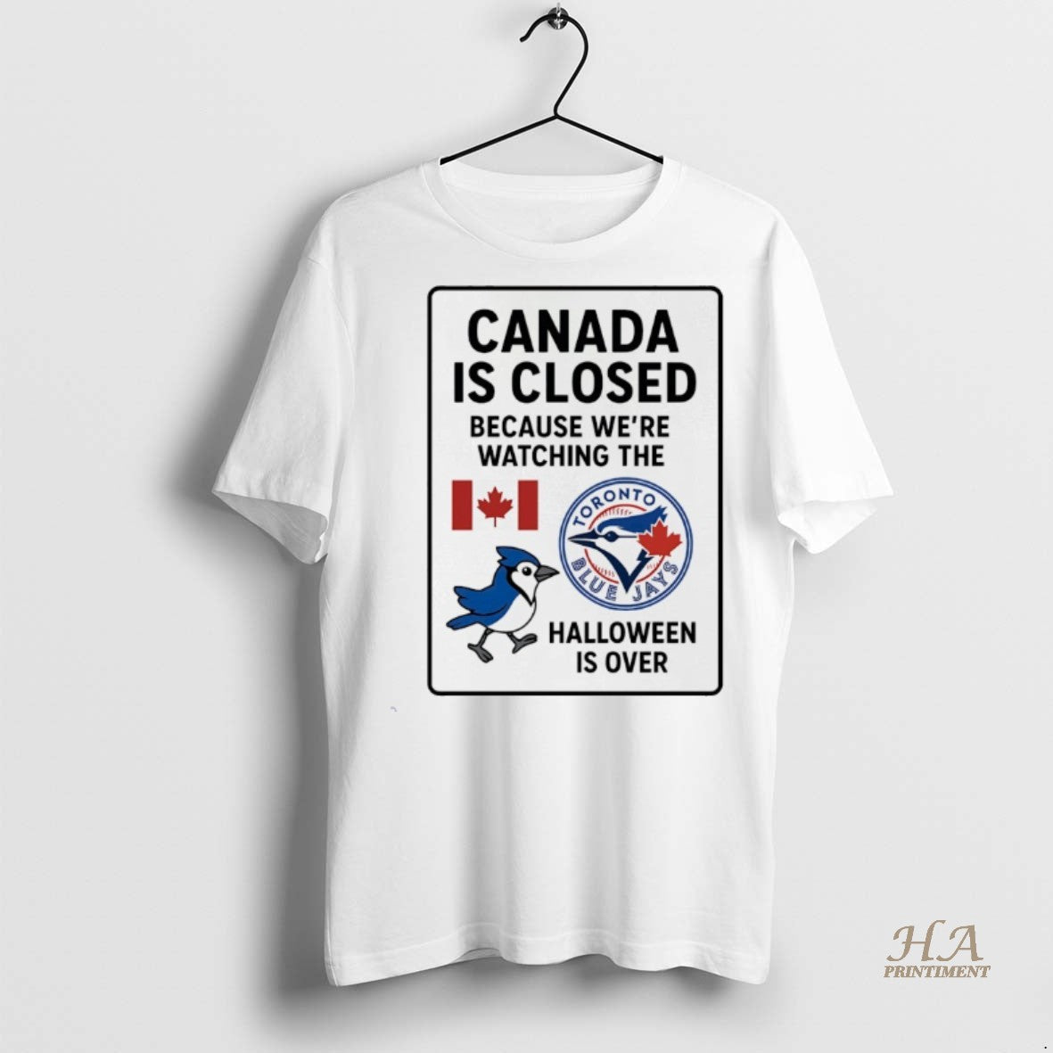 Official Toronto Blue Jays Canada Is Closed Because Were Watching The Halloween Is Over T-Shirts, Hoodie, Sweatshirt