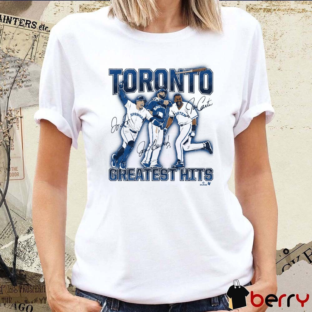 Toronto Blue Jays Greatest Hits Joe Carter, Jose Bautista, And George Springer Signatures t-shirt