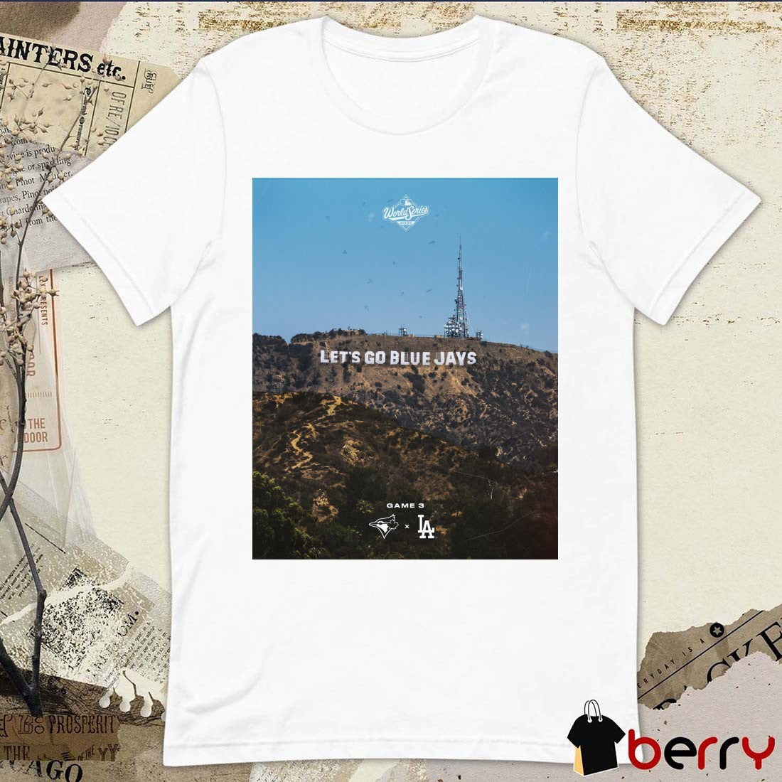 Toronto Blue Jays Vs Los Angeles Dodgers MLB World Series 2025 Game 3 Let’s Go Blue Jays Poster t-shirt