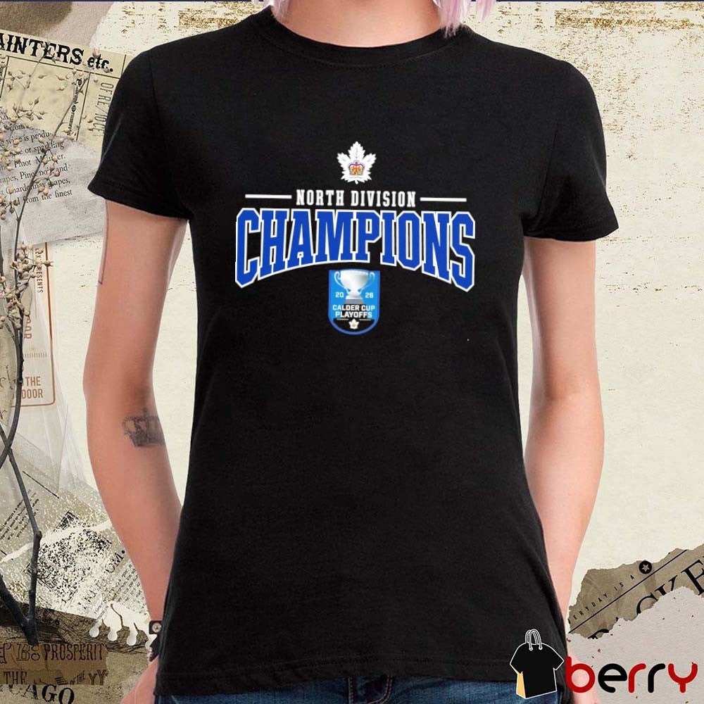 Toronto Maple Leafs North Division Champions 2026 Calder Cup Playoffs t-shirt