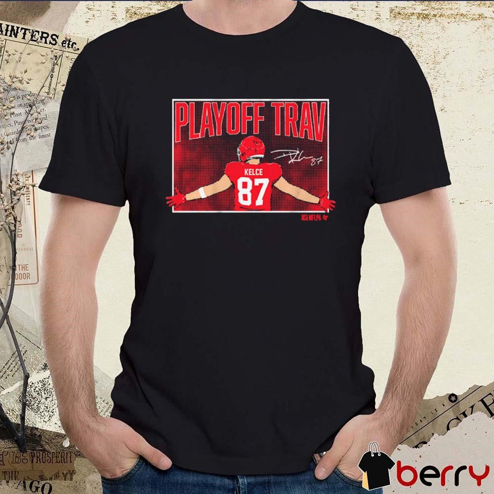 Travis Kelce Playoff Trav Kansas City Chiefs NFL Signature Graphic t-shirt