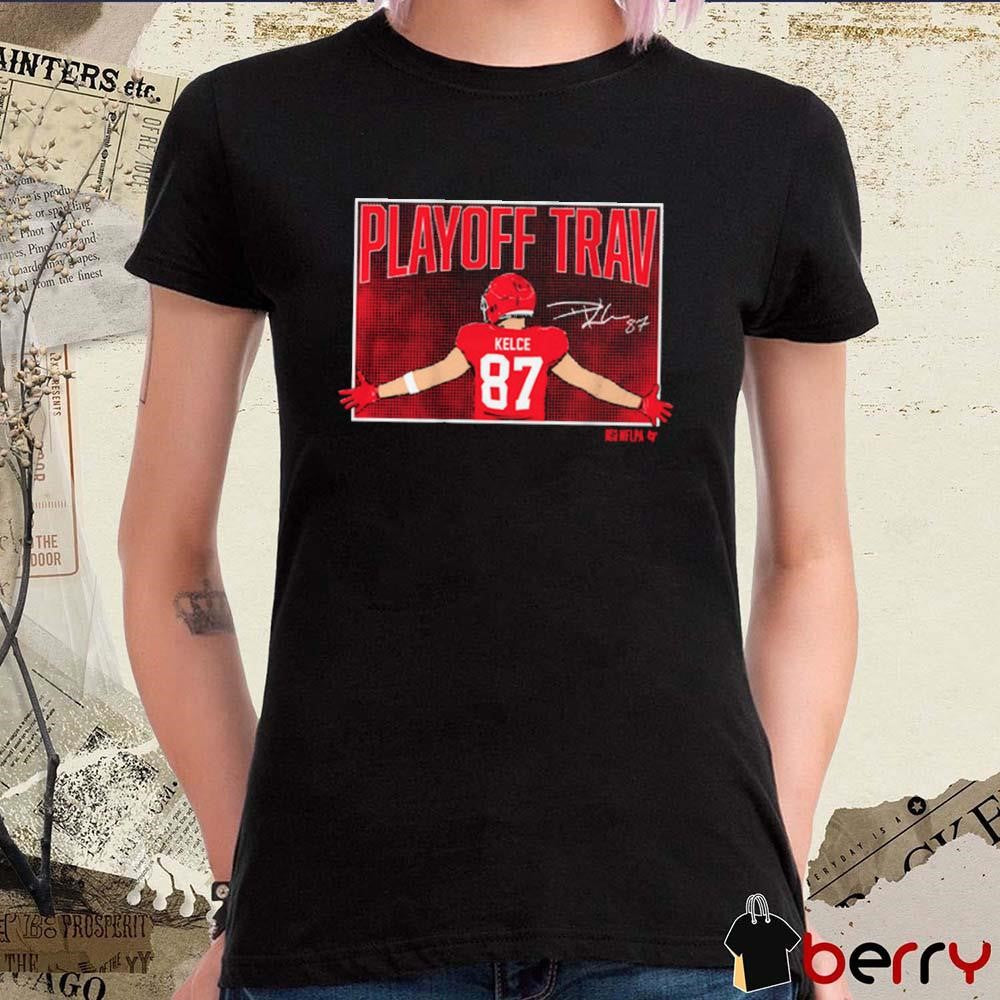 Travis Kelce Playoff Trav Kansas City Chiefs NFL Signature Graphic t-shirt