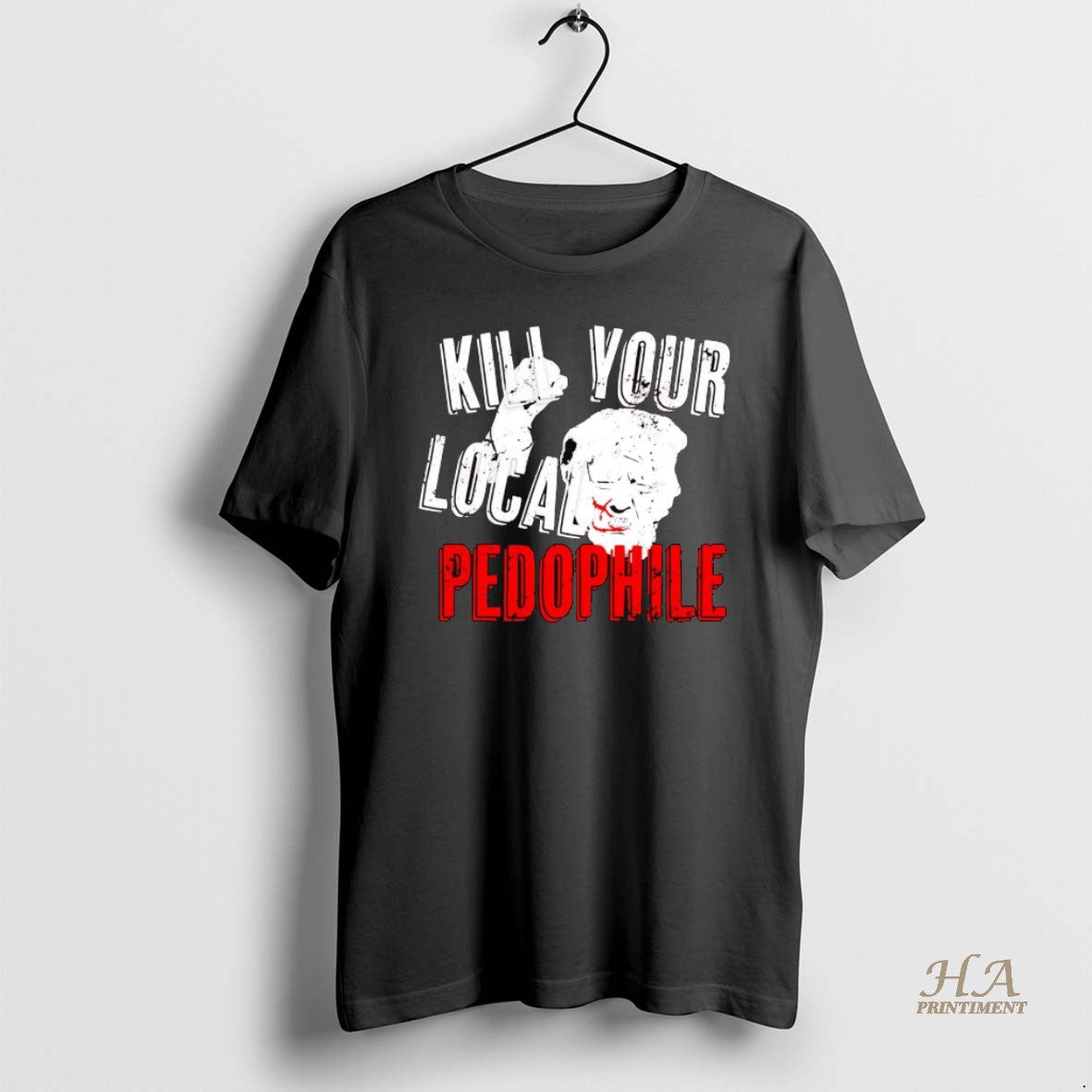 Official Trump Kill Your Local Pedophile T-Shirts, Hoodie, Sweatshirt | InkNestWear.com