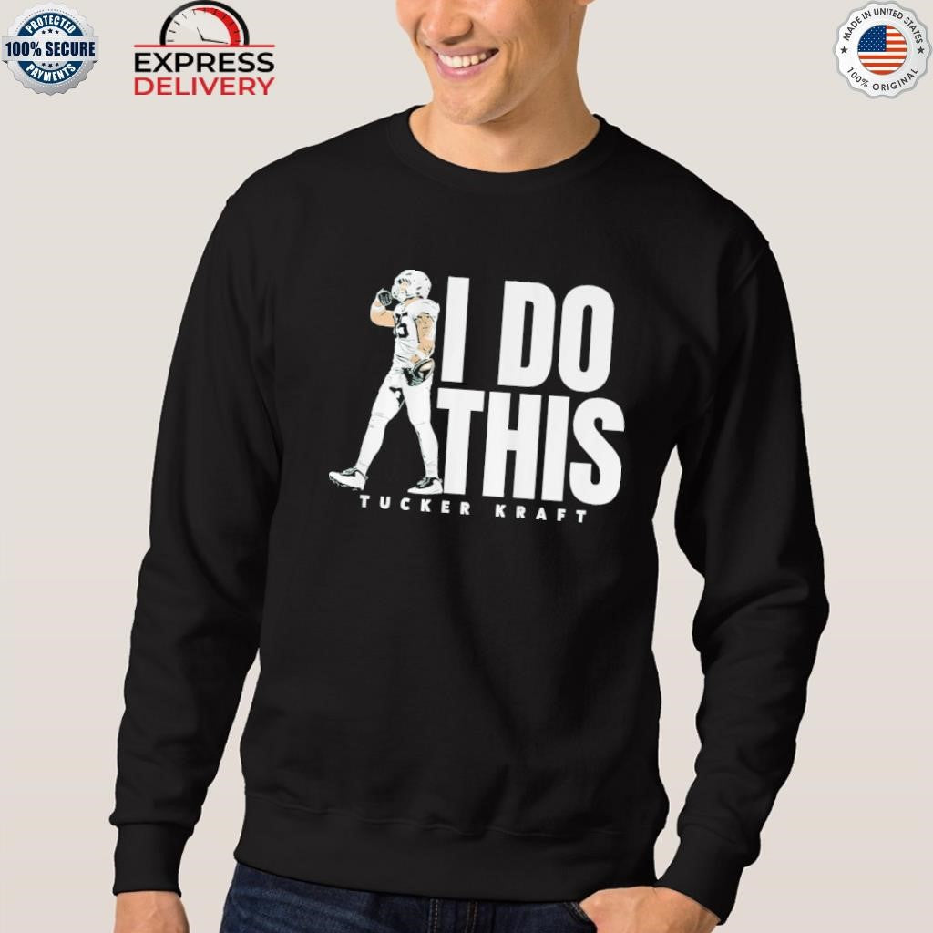 Tucker Kraft I Do This Shirt