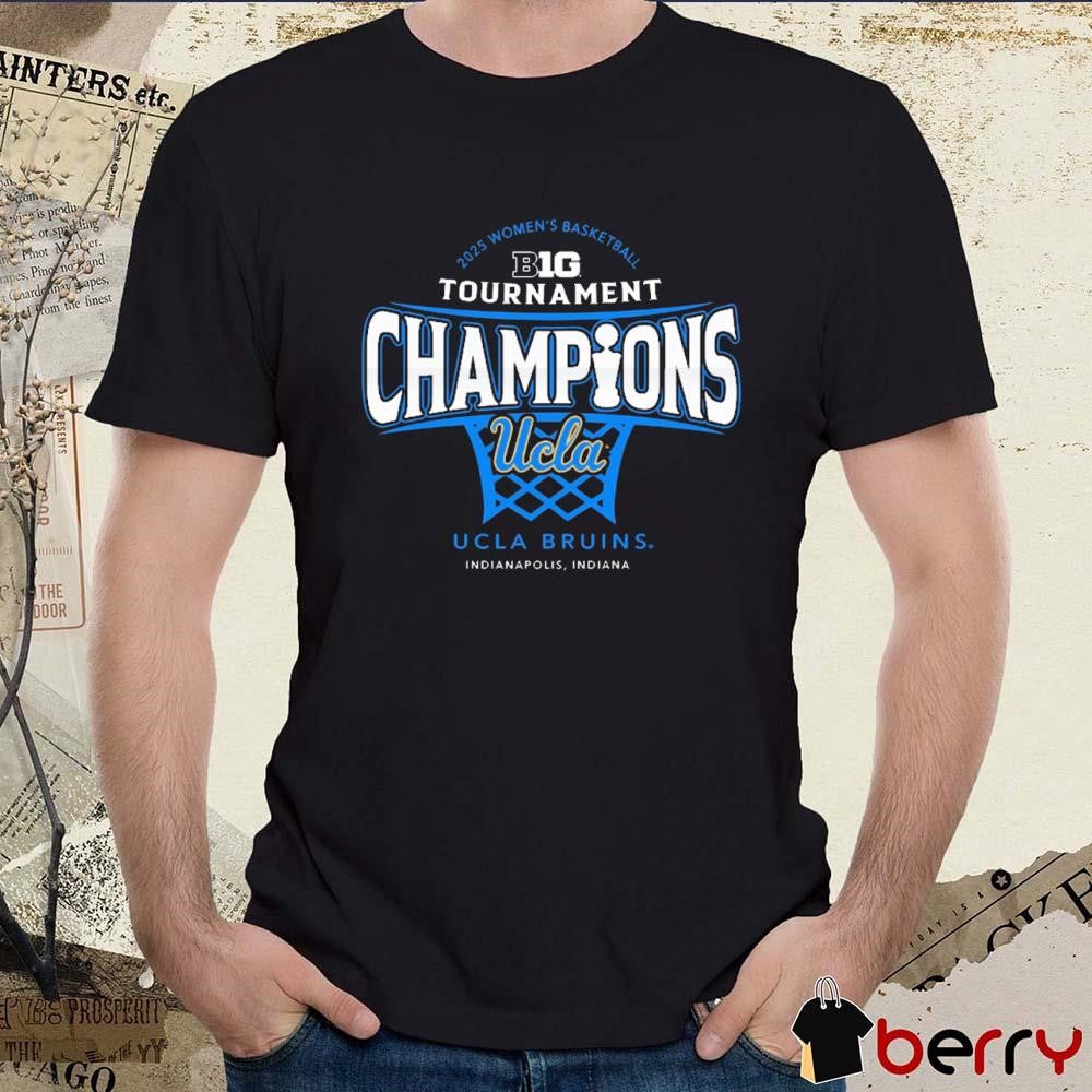 UCLA Bruins 2025 Big Ten Women’s Conference Tournament Champions Indianapolis Indiana Locker Room t-shirt