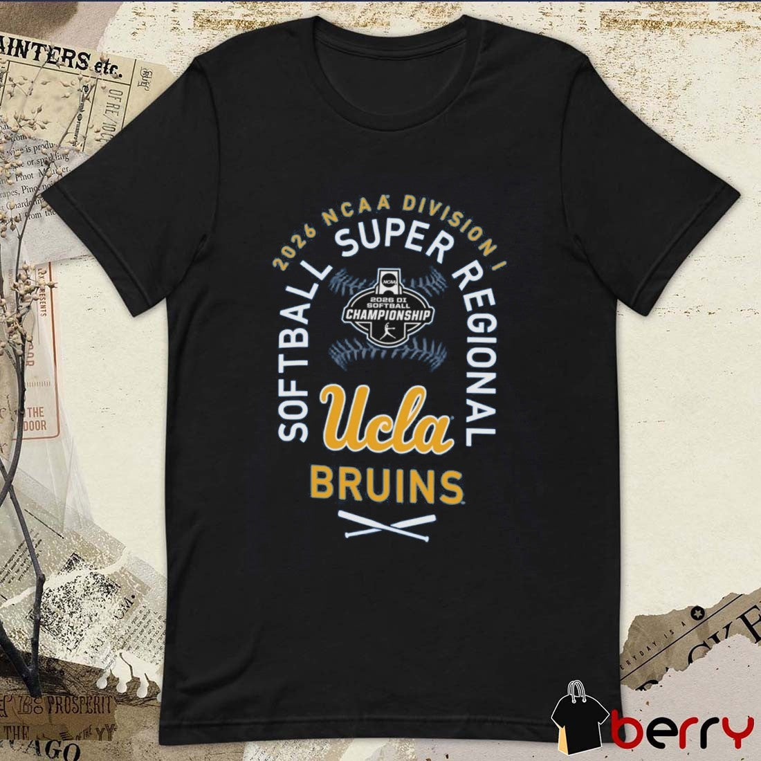 UCLA Bruins 2026 NCAA Division I Softball Super Regionals Champion t-shirt