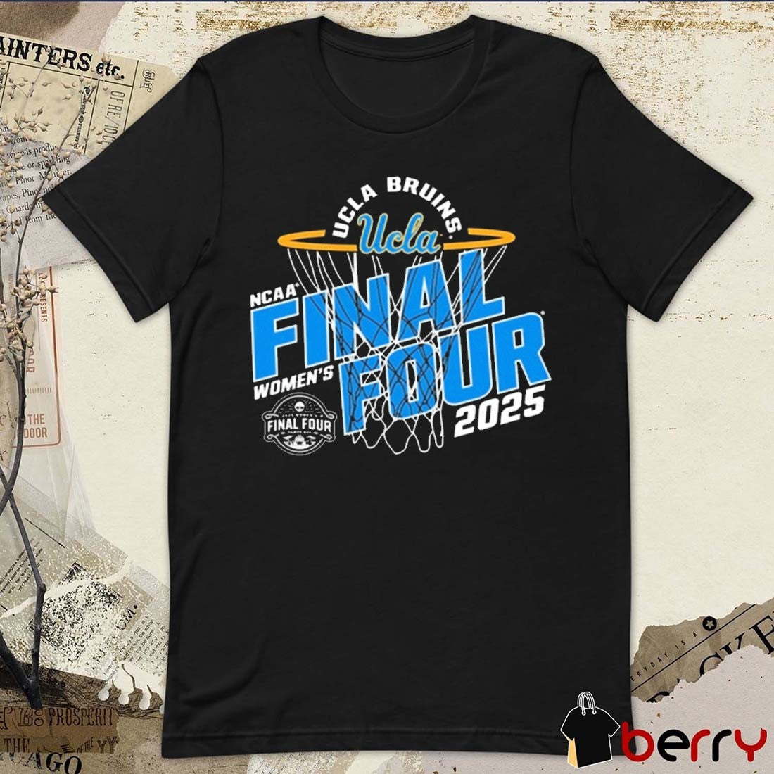 UCLA Bruins NCAA Women’s Basketball Final Four Big Ten Conference 2025 t-shirt