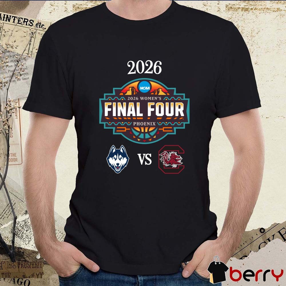 UConn Huskies vs South Carolina Gamecocks 2026 NCAA Women’s Basketball Final Four Phoenix Logos t-shirt