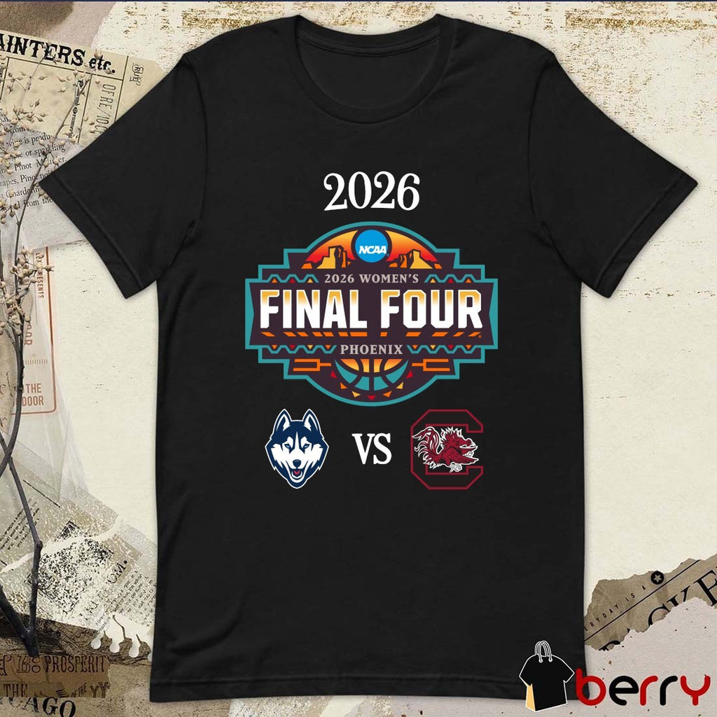 UConn Huskies vs South Carolina Gamecocks 2026 NCAA Women’s Basketball Final Four Phoenix Logos t-shirt