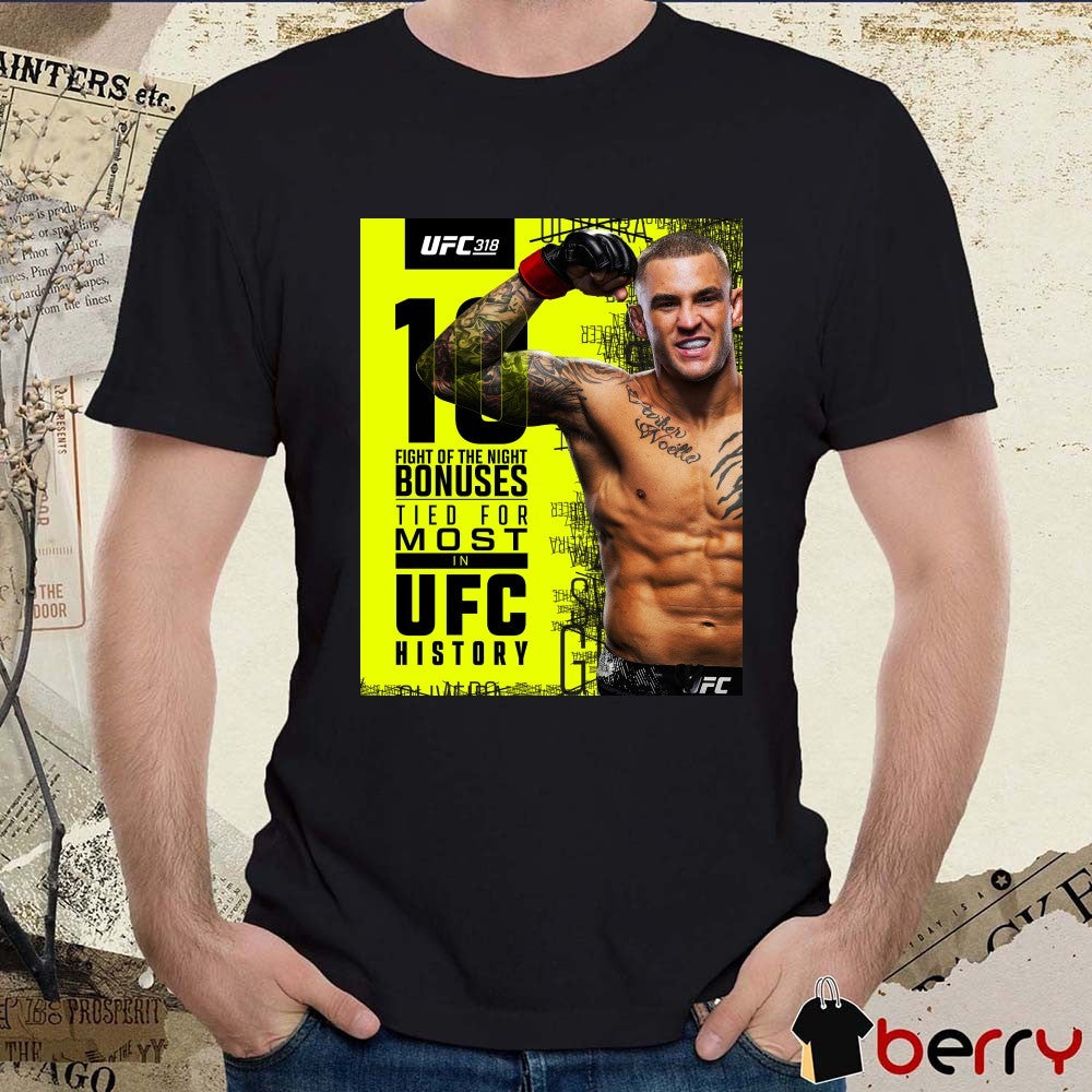 UFC 318 Dustin Poirier 10 Fight Of The Night Bonuses Tied For Most In UFC History 2025 Poster t-shirt