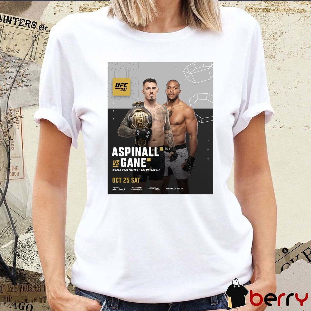 UFC 321 Tom Aspinall vs Ciryl Gane World Heavyweight Championship October 25 2025 Sat Poster t-shirt