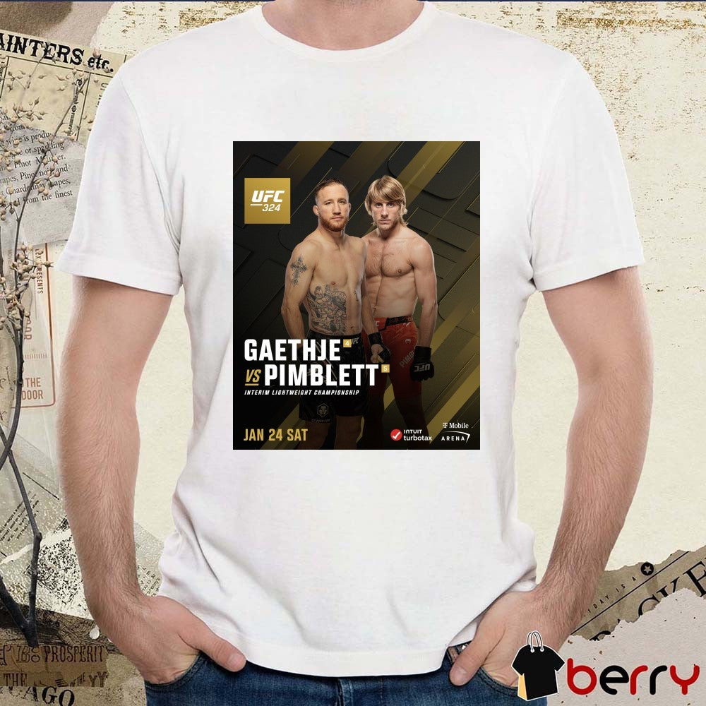 UFC 324 Justin Gaethje Vs Paddy Pimblett Interim Lightweight Championship January 24 2025 Poster t-shirt