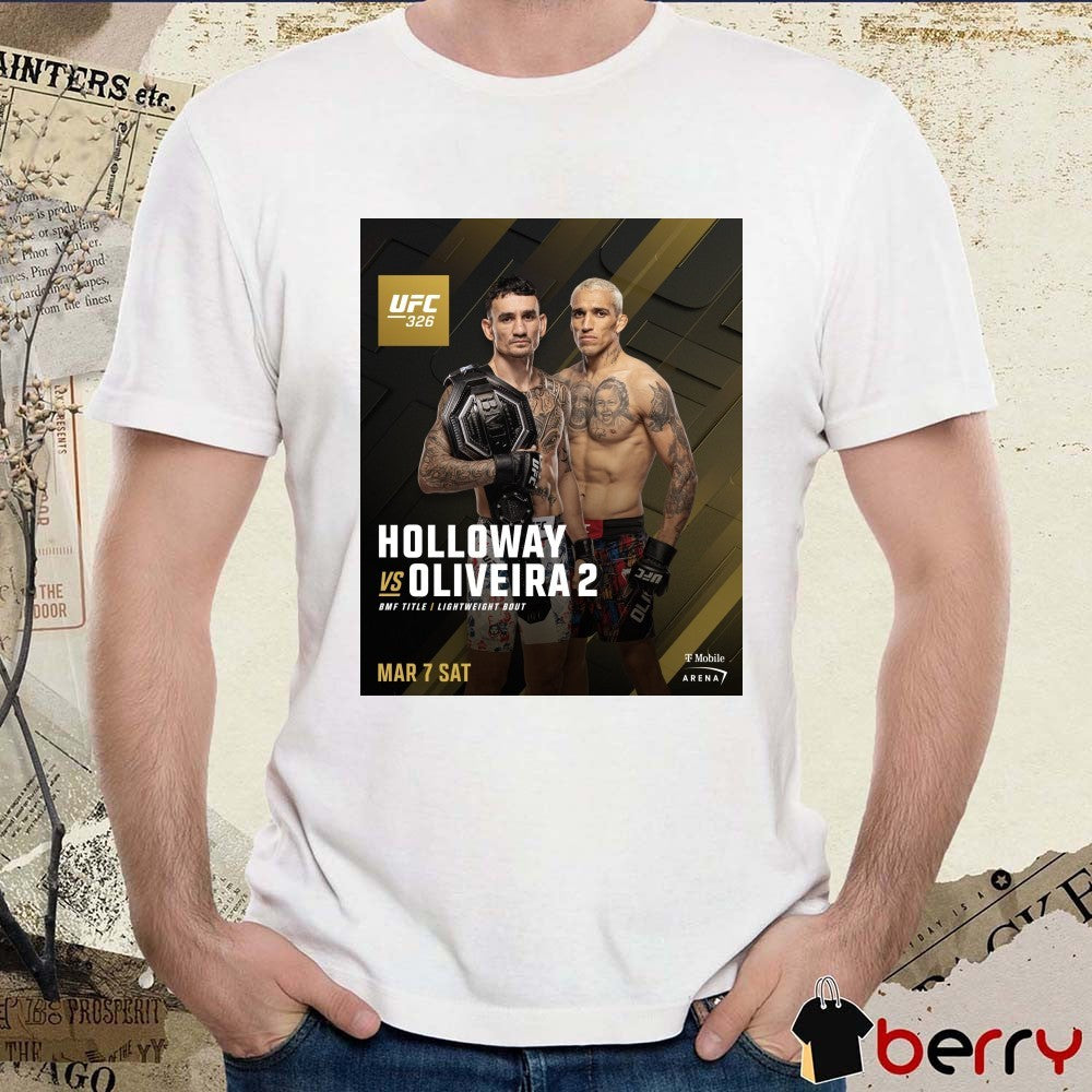 UFC 326 Max Holloway Vs Charles Oliveira BMF Title Lightweight Bout March 7 2026 Poster t-shirt