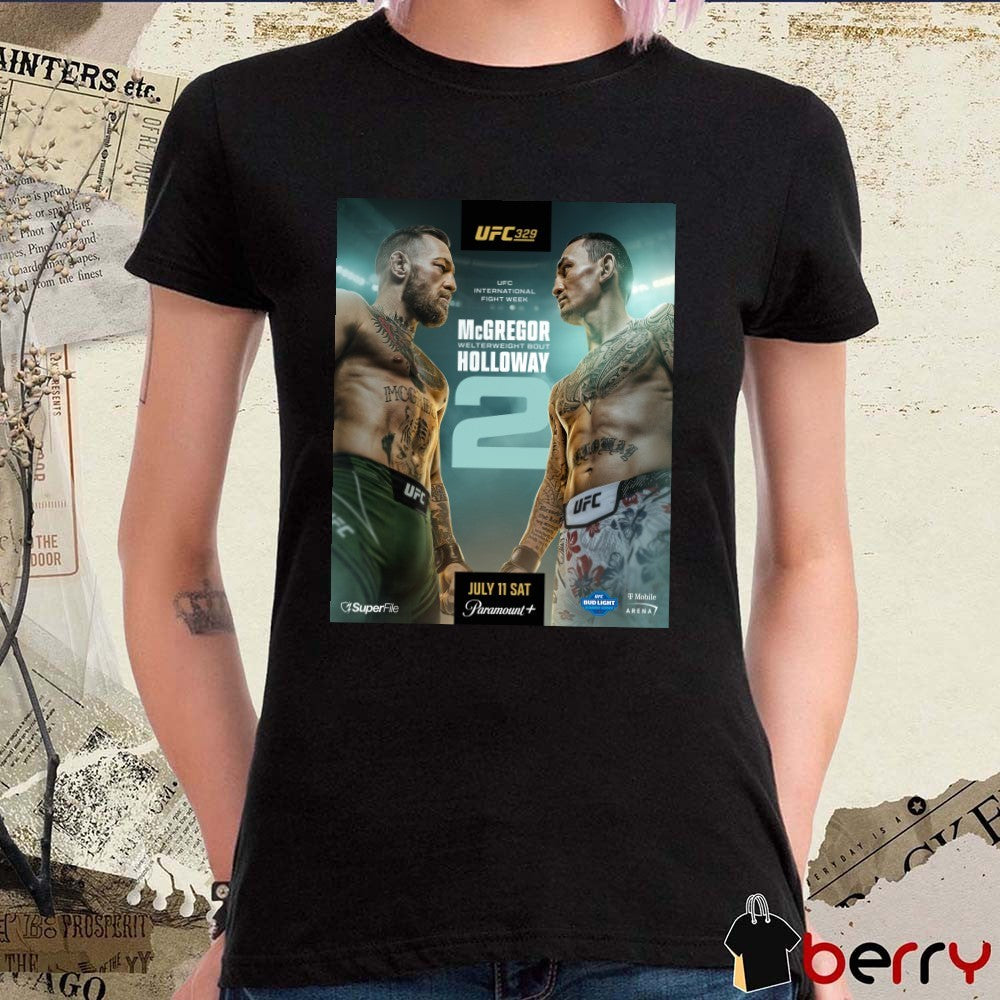 UFC 329 UFC International Fight Week Conor McGregor and Max Holloway Welterweight Bout July 11 2026 Poster t-shirt