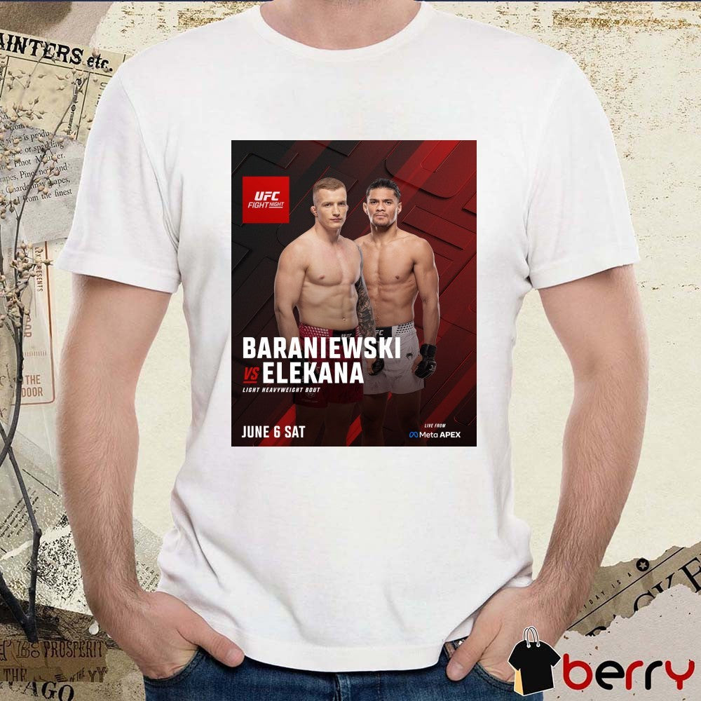 UFC Fight Night Baraniewski Vs Elekana Light Heavyweight Bout June 6, 2026 Poster t-shirt