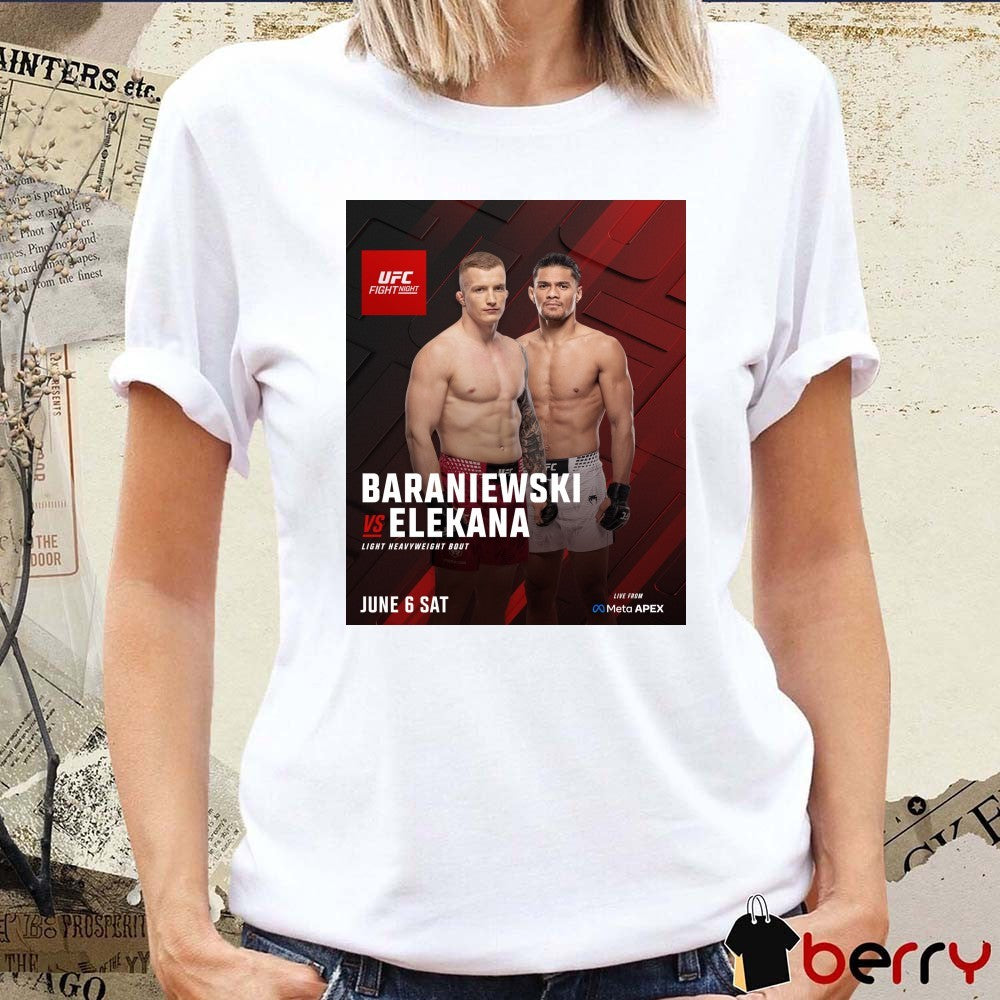 UFC Fight Night Baraniewski Vs Elekana Light Heavyweight Bout June 6, 2026 Poster t-shirt