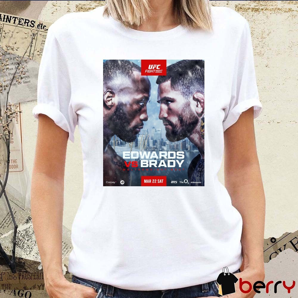UFC Fight Night Leon Edwards Vs Sean Brady Welterweight Bout March 22 2025 Saturday At UFC London Poster t-shirt