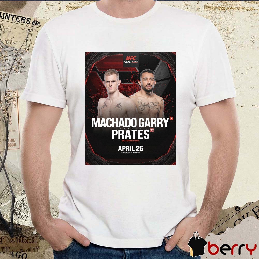 UFC Fight Night Machado Garry Vs Carlos Prates Welterweight Bout April 26 2025 Kansas City Missouri Poster t-shirt