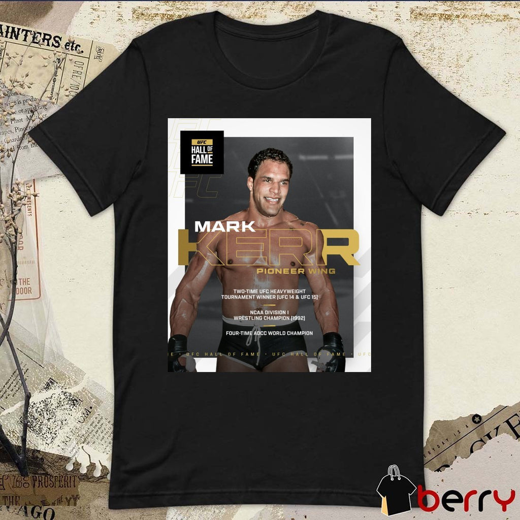 UFC Hall of Fame 2025 Mark Kerr Pioneer Wing Four-Time ADCC World Champion Poster t-shirt