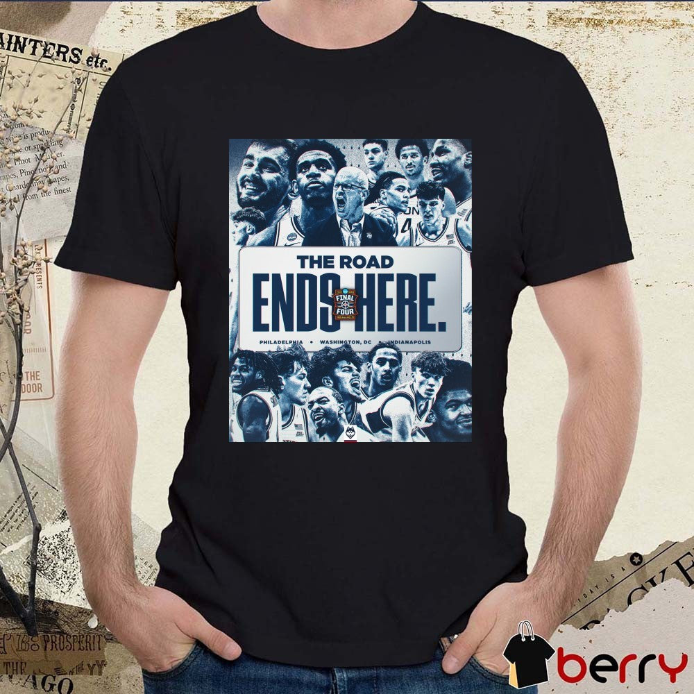 Uconn Huskies 2026 NCAA Men’s Basketball The Road Ends Here Philadelphia Washington, DC Indianapolis t-shirt
