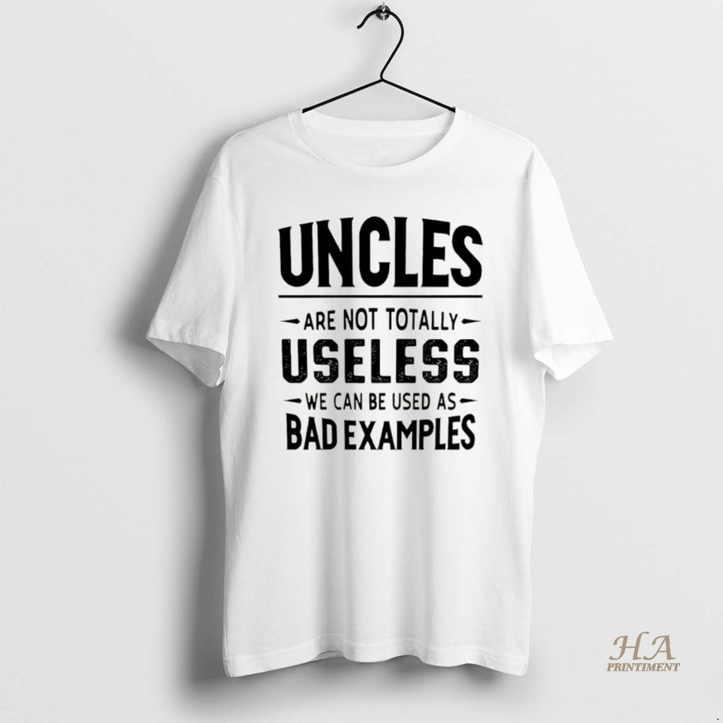 Official Uncles Are Not Totally Useless We Can Be Used As Bad Examples Christmas T-Shirts, Hoodie, Sweatshirt