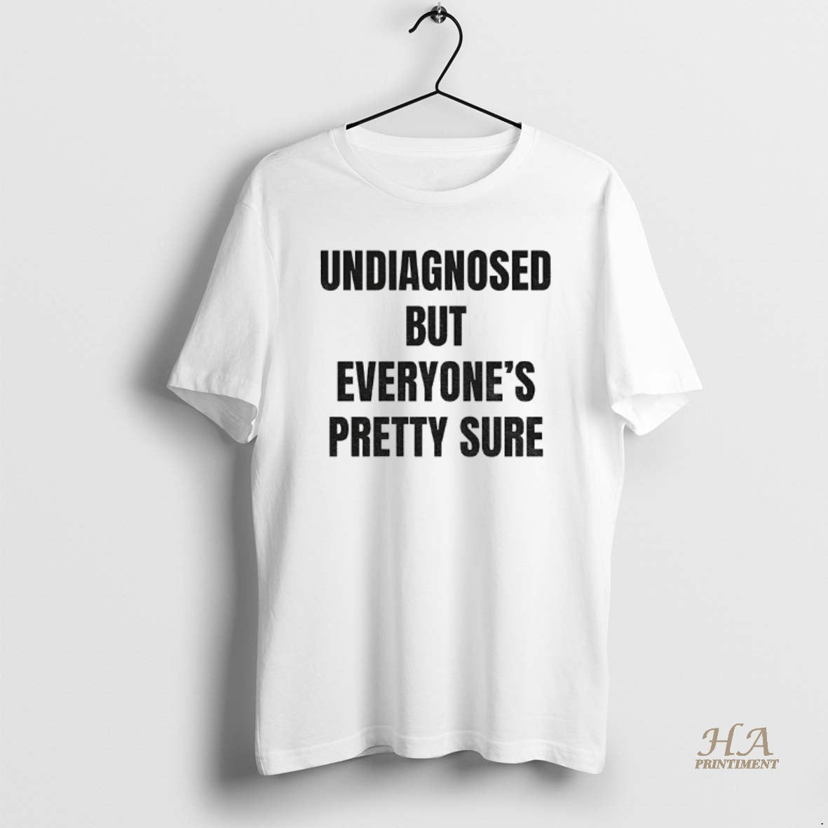 Official Undiagnosed But Everyones Pretty Sure T-Shirts, Hoodie, Sweatshirt | InkNestWear.com