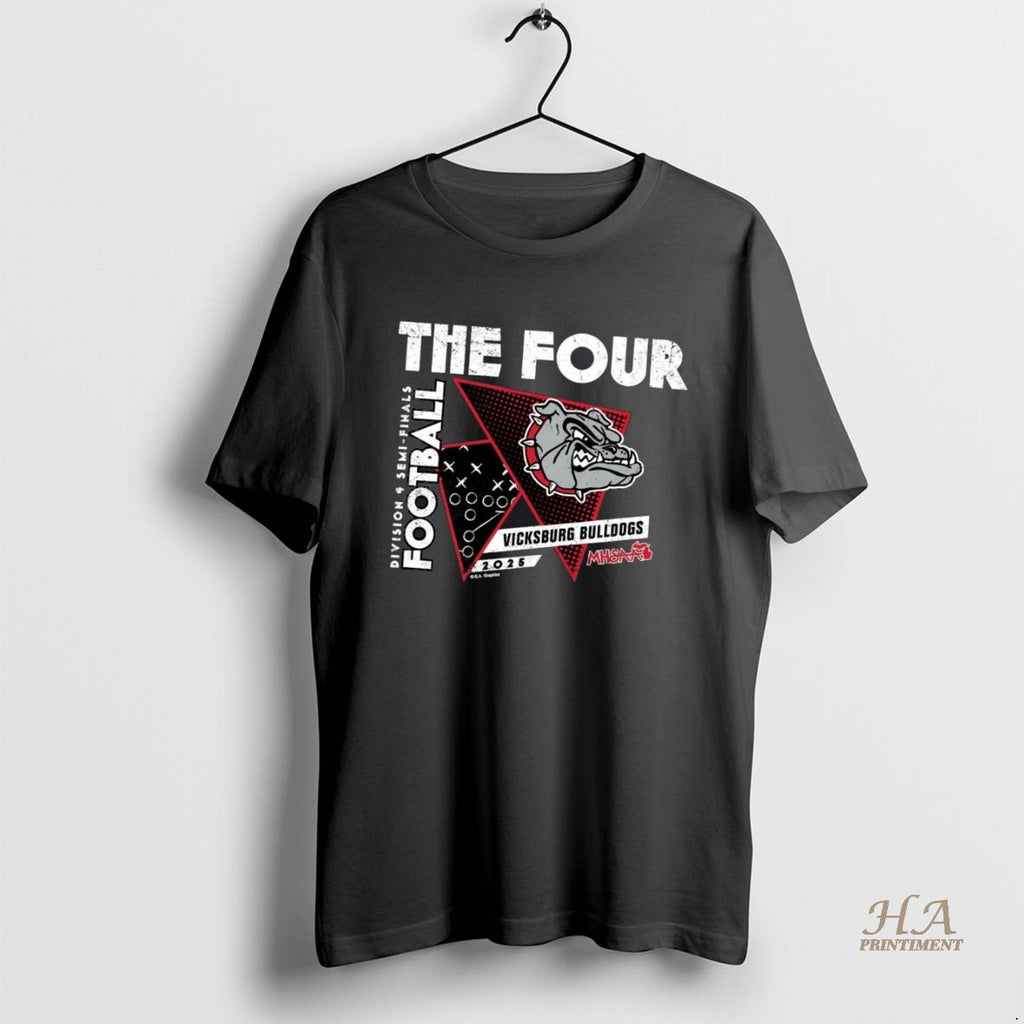 Official Vicksburg Bulldogs 2025 D4 Semifinals The Four T-Shirts, Hoodie, Sweatshirt | InkNestWear.com