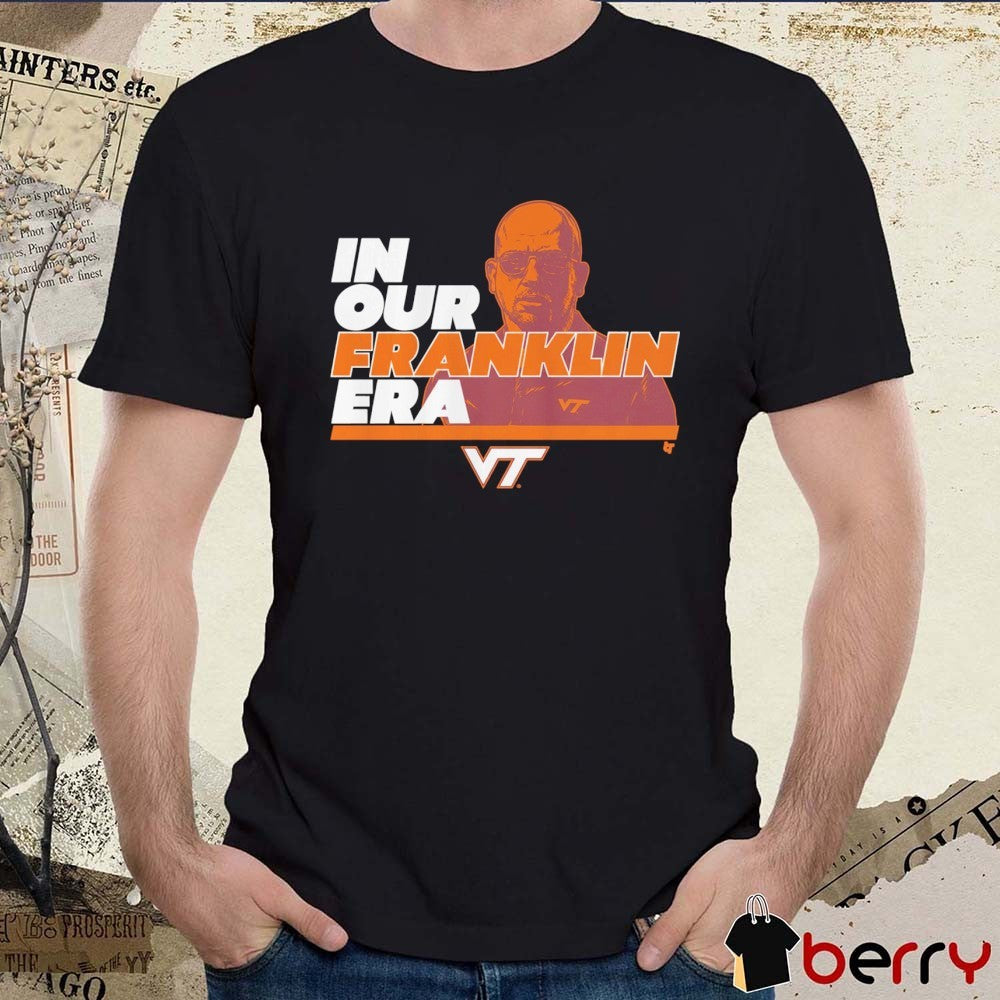 Virginia Tech Hokies Football In Our James Franklin Era t-shirt