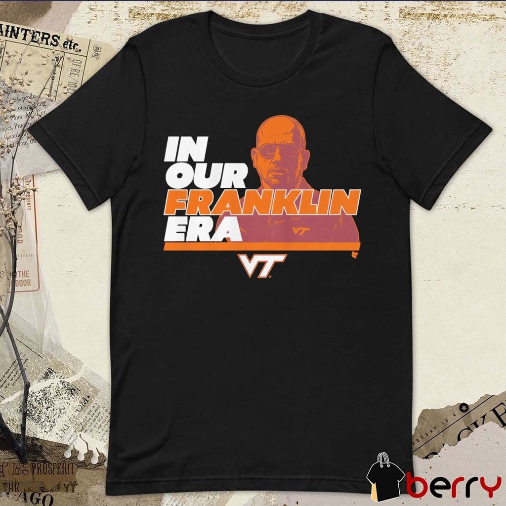 Virginia Tech Hokies Football In Our James Franklin Era t-shirt