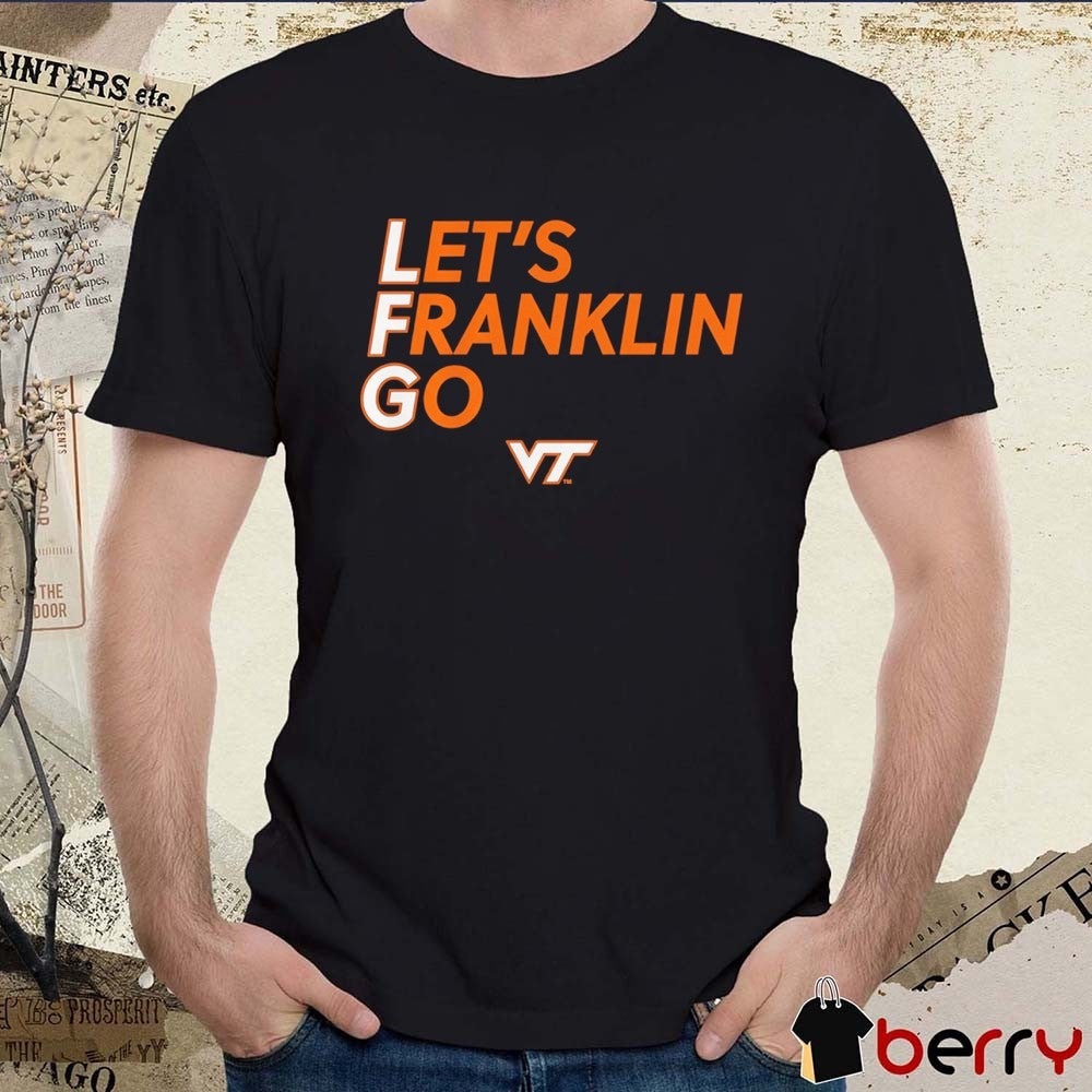 Virginia Tech Hokies Football Let’s Franklin Go t-shirt