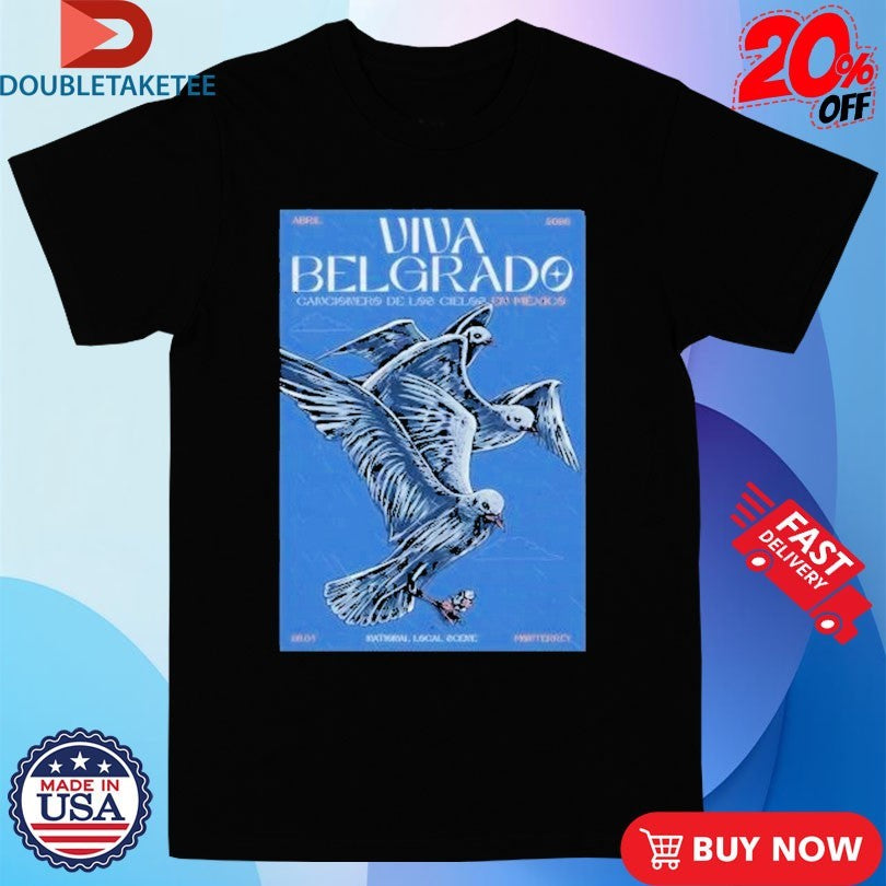 Viva Belgrado National Local Scene April 26 2026 T-shirts