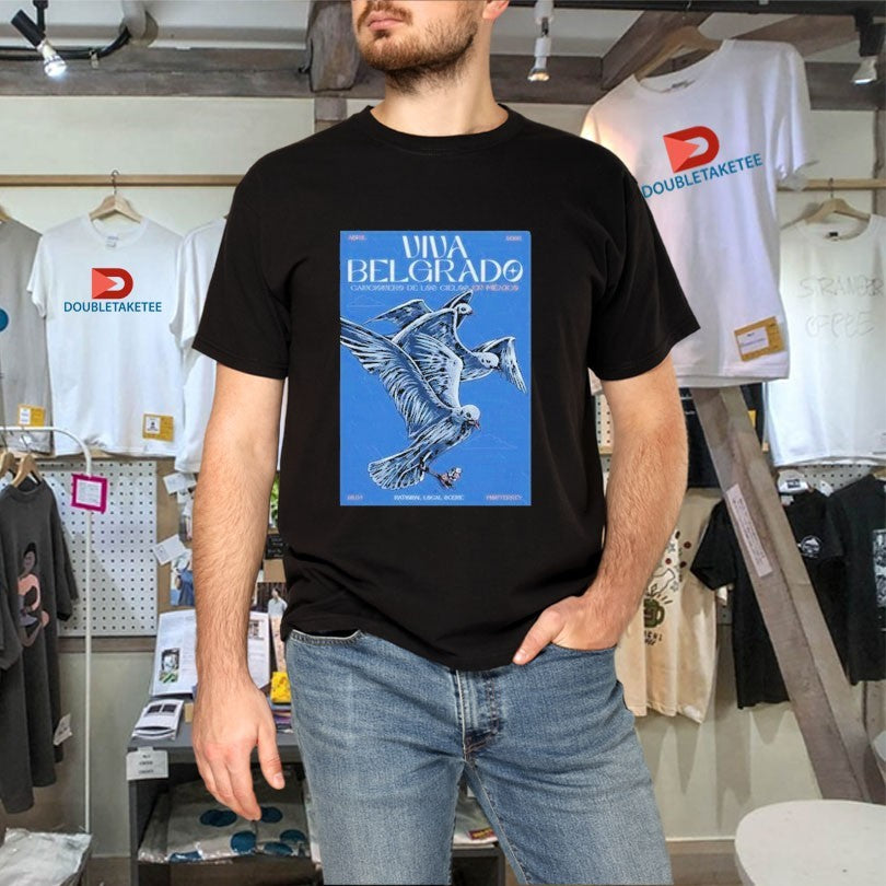 Viva Belgrado National Local Scene April 26 2026 T-shirts
