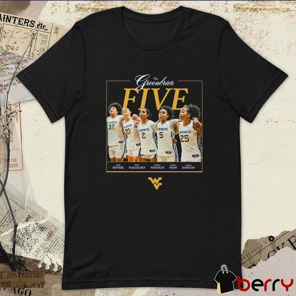 WBB5 The Greenbrier Five JJ Quinerly, Kylee Black, Jordan Harrison, Jayla Hemingway, and Tavy Diggs West Virginia Mountaineers t-shirt