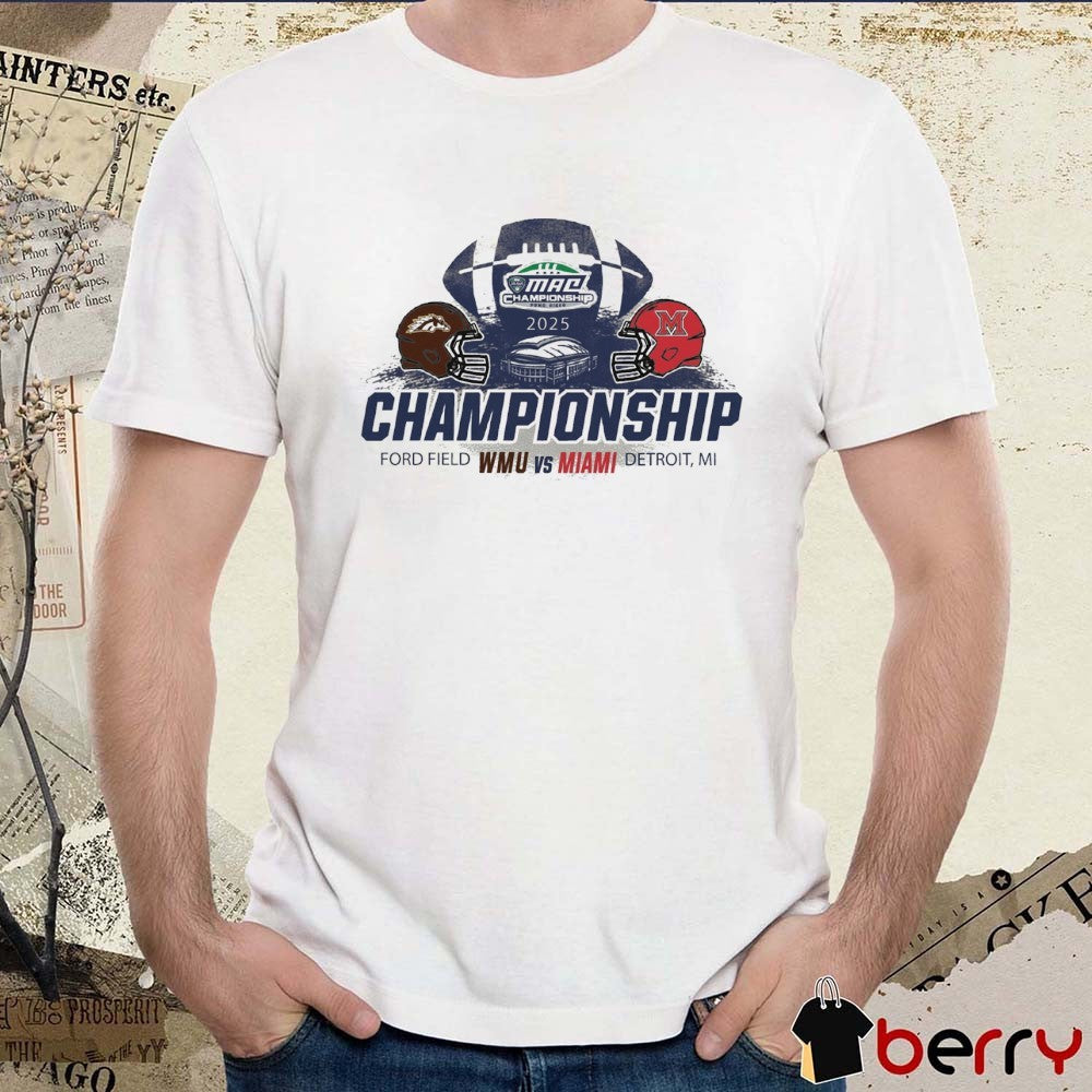 WMU vs Miami 2025 MAC Championship Ford Field in Detroit, MI Helmets t-shirt
