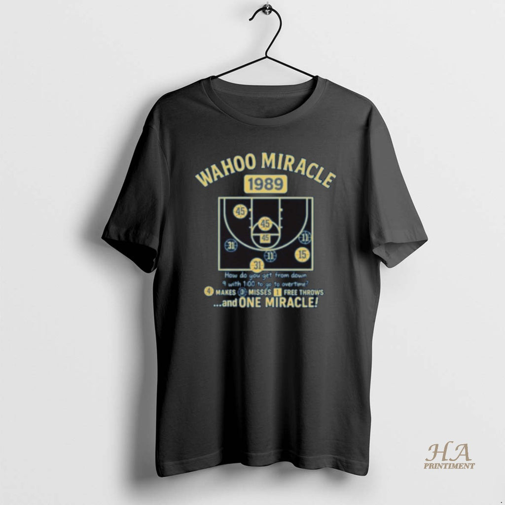 Official Wahoo Miracle 1989 4 Makes 3 Misses 1 Free Throws And One Miracle T-Shirts, Hoodie, Sweatshirt | InkNestWear.com