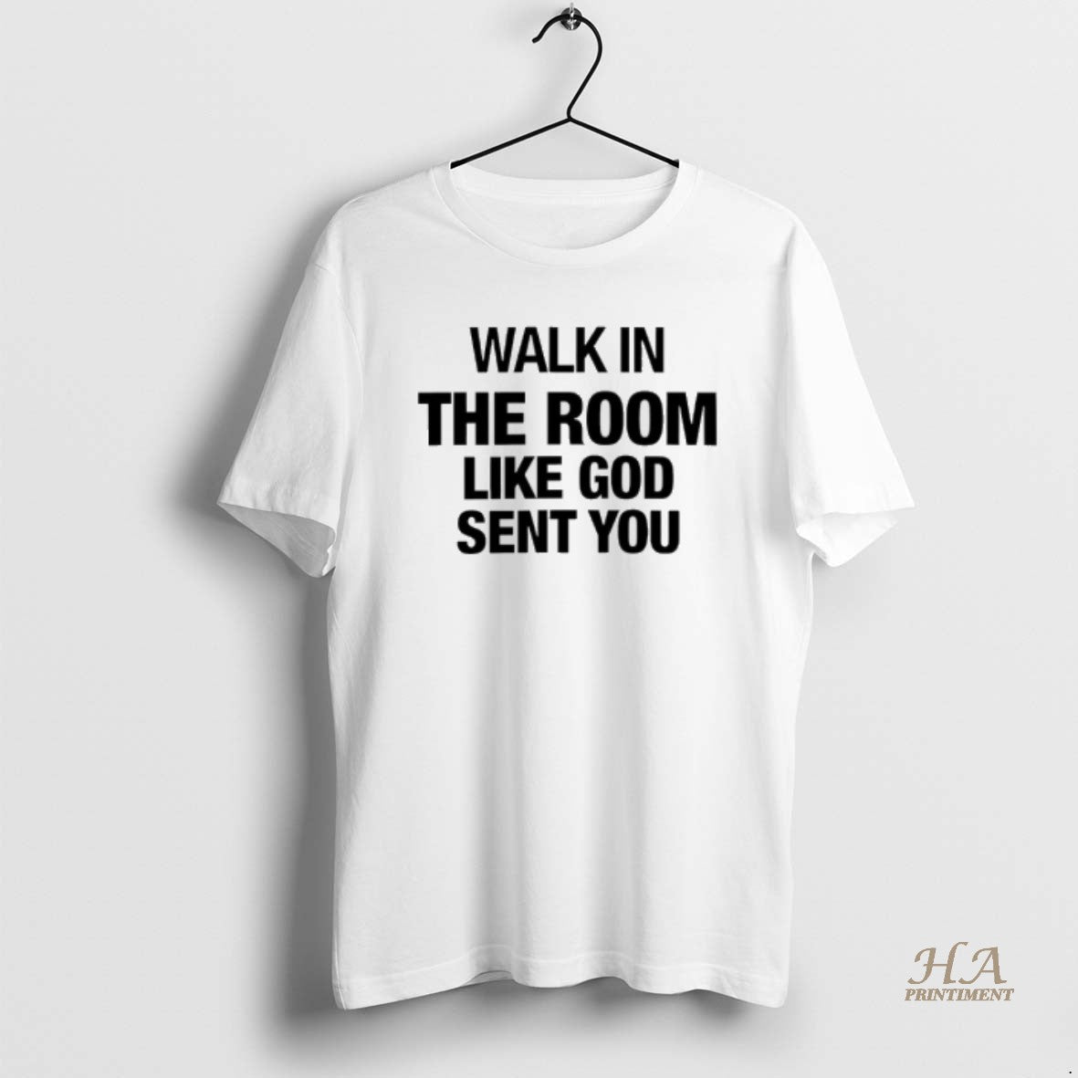 Official Walk In The Room Like God Sent You T-Shirts, Hoodie, Sweatshirt | InkNestWear.com