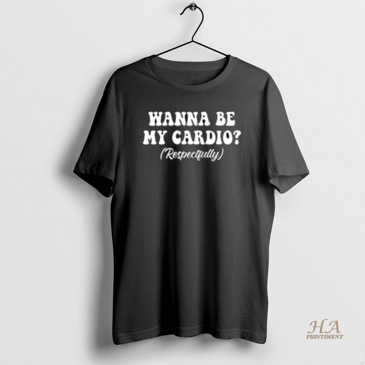 Official Wanna Be My Cardio Respectfully T-Shirts, Hoodie, Sweatshirt | InkNestWear.com