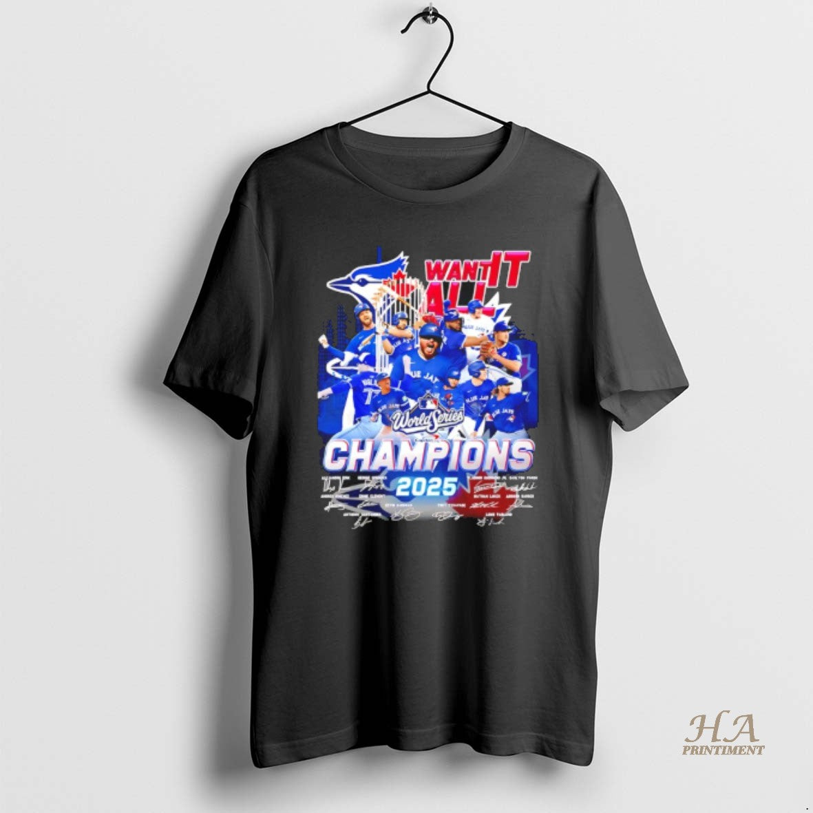 Official Want It All Toronto Blue Jays World Series Champions 2025 Signatures T-Shirts, Hoodie, Sweatshirt | InkNestWear.com