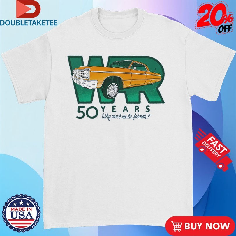 War Why Can’t We Be Friends 50th Anniversary Car T-shirts