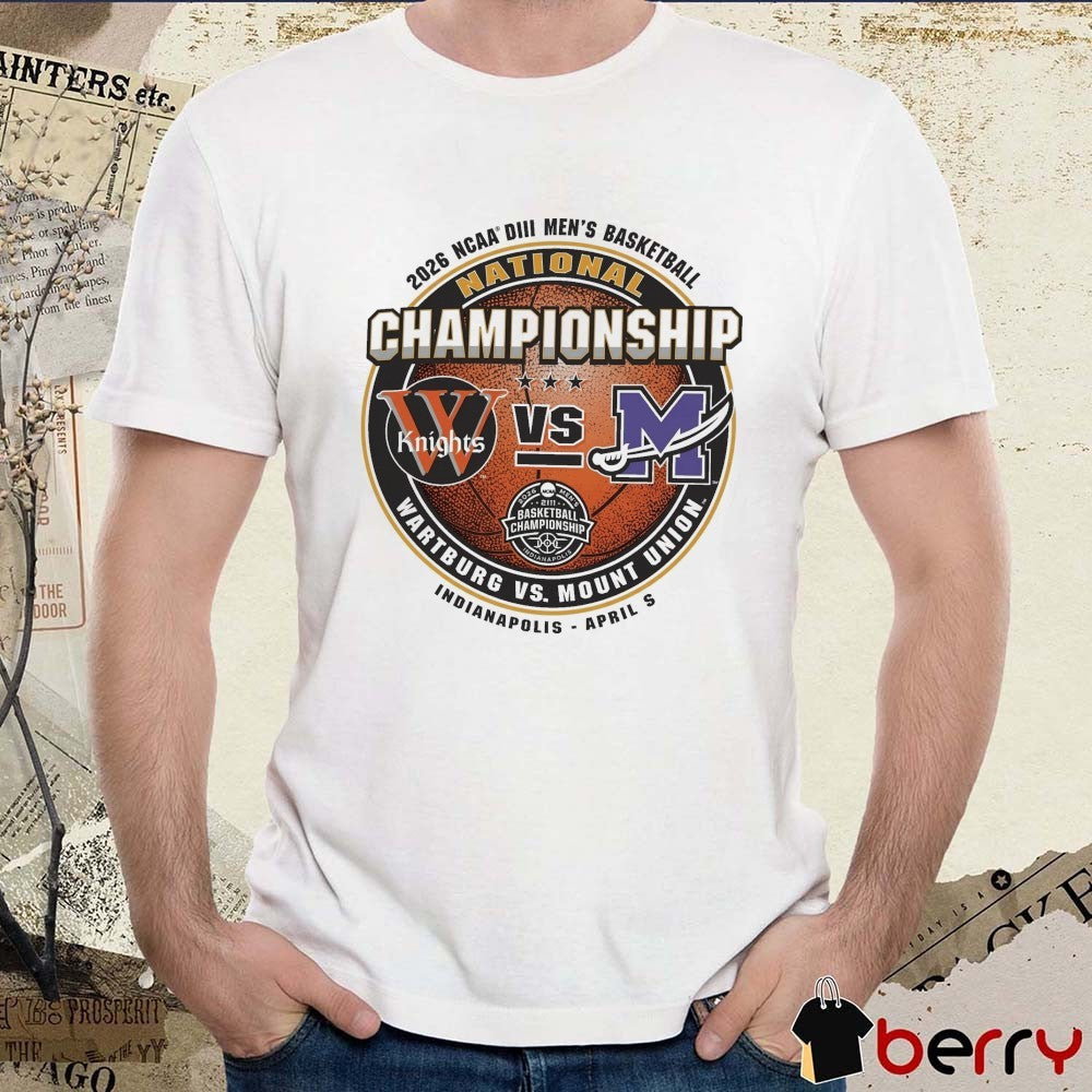 Wartburg Knights vs Mount Union 2026 NCAA Division III Men’s Basketball National Championship Indianapolis, Indiana April 5, 2026 t-shirt