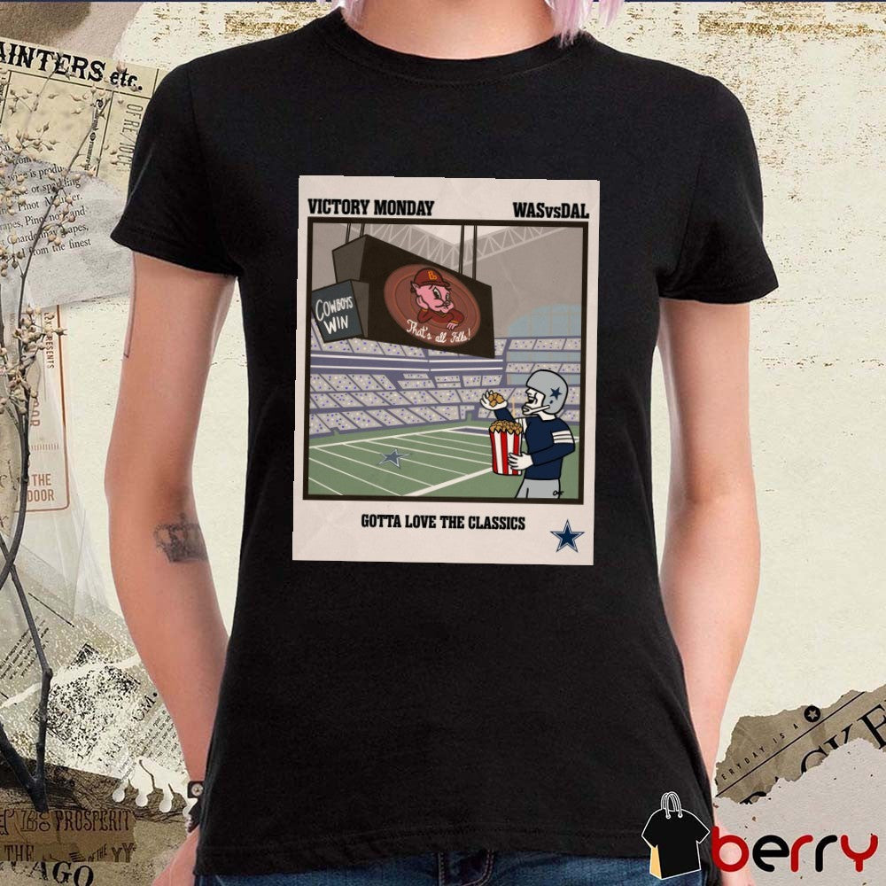Washington Commanders Vs Dallas Cowboys Victory Monday Gotta Love The Classics Poster t-shirt