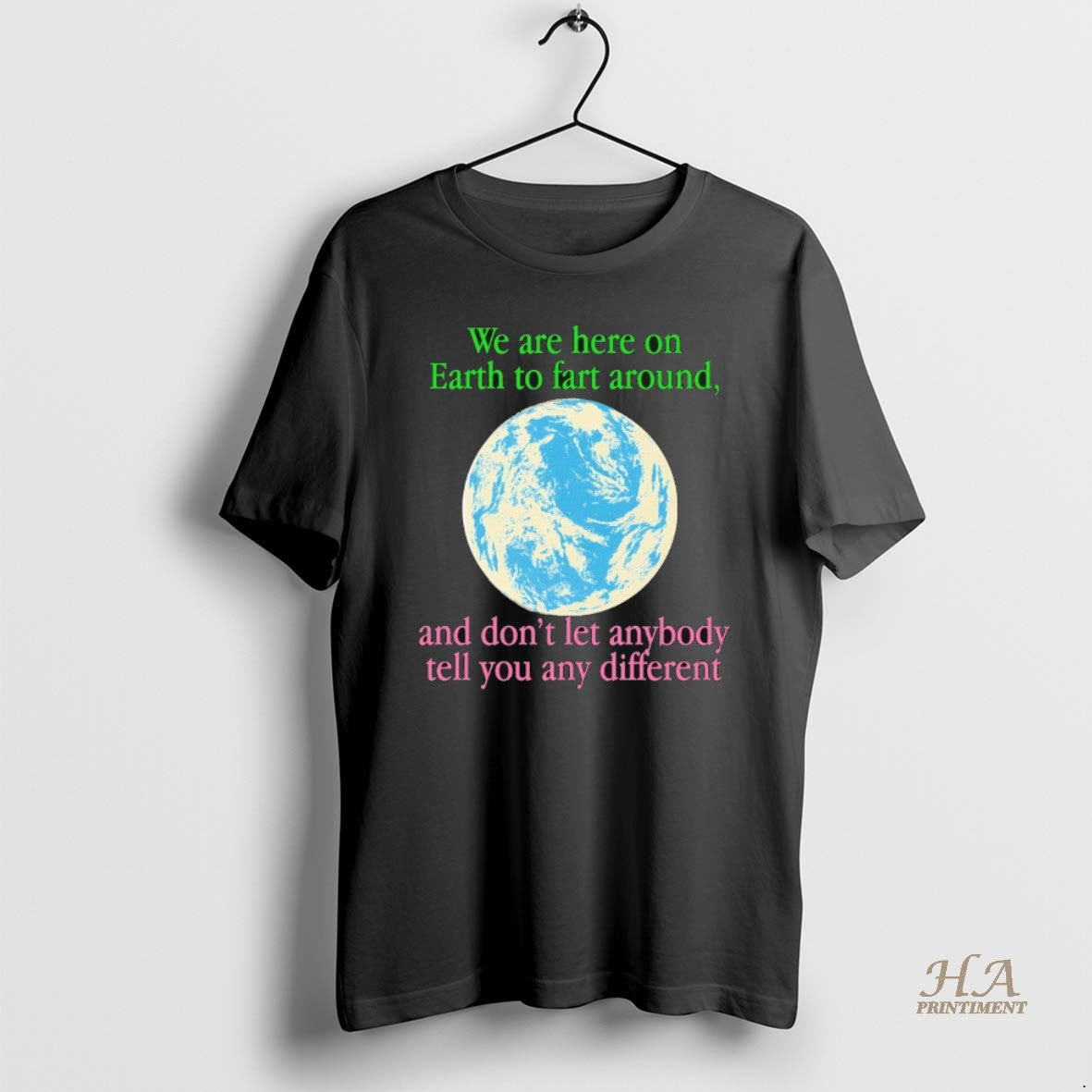 Official We Are Here To Fart Around And Dont Let Anyone Tell You Differently T-Shirts, Hoodie, Sweatshirt | InkNestWear.com