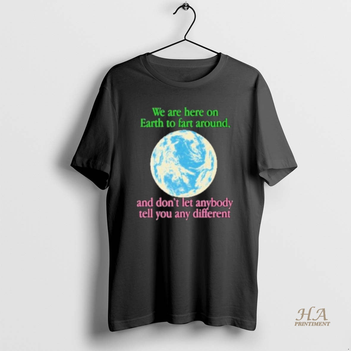 Official We Are Here To Fart Around And Dont Let Anyone Tell You Differently T-Shirts, Hoodie, Sweatshirt | InkNestWear.com