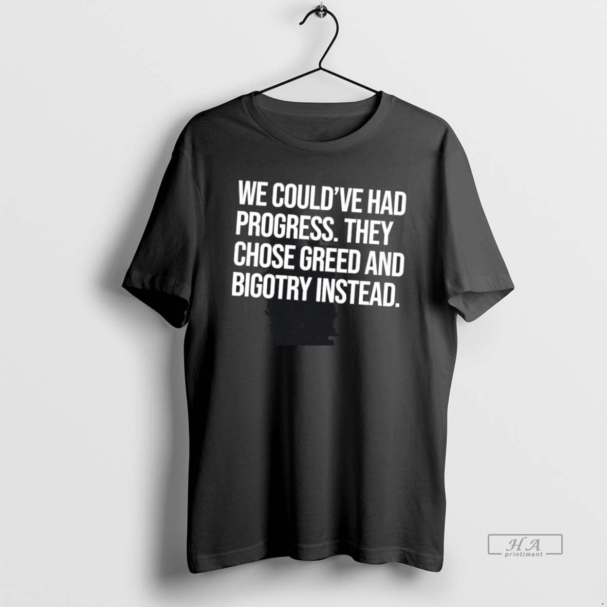 Official We Couldve Had Progress They Chose Greed And Bigotry Instead T-Shirts, Hoodie, Sweatshirt | InkNestWear.com