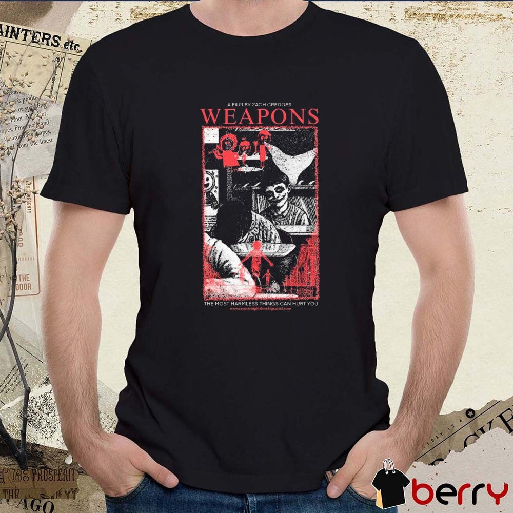 Weapons A Film By Zach Cregger The Most Harmless Things Can Hurt You Graphic t-shirt